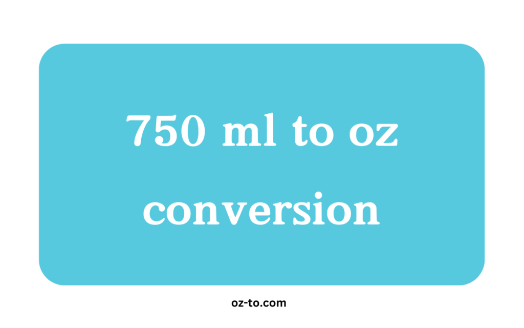 750 ml to oz conversion